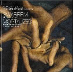 Swarrrm : Swarrrm - Mortalized